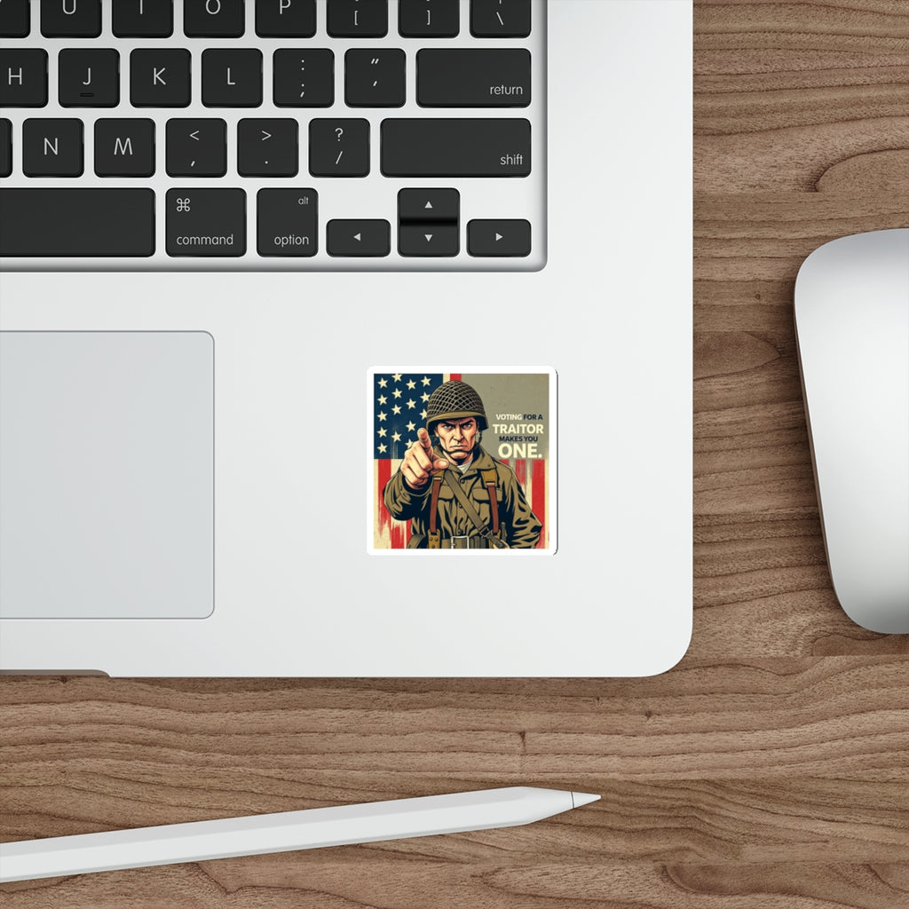 Die-Cut Stickers -  Voting for a Traitor Makes You One