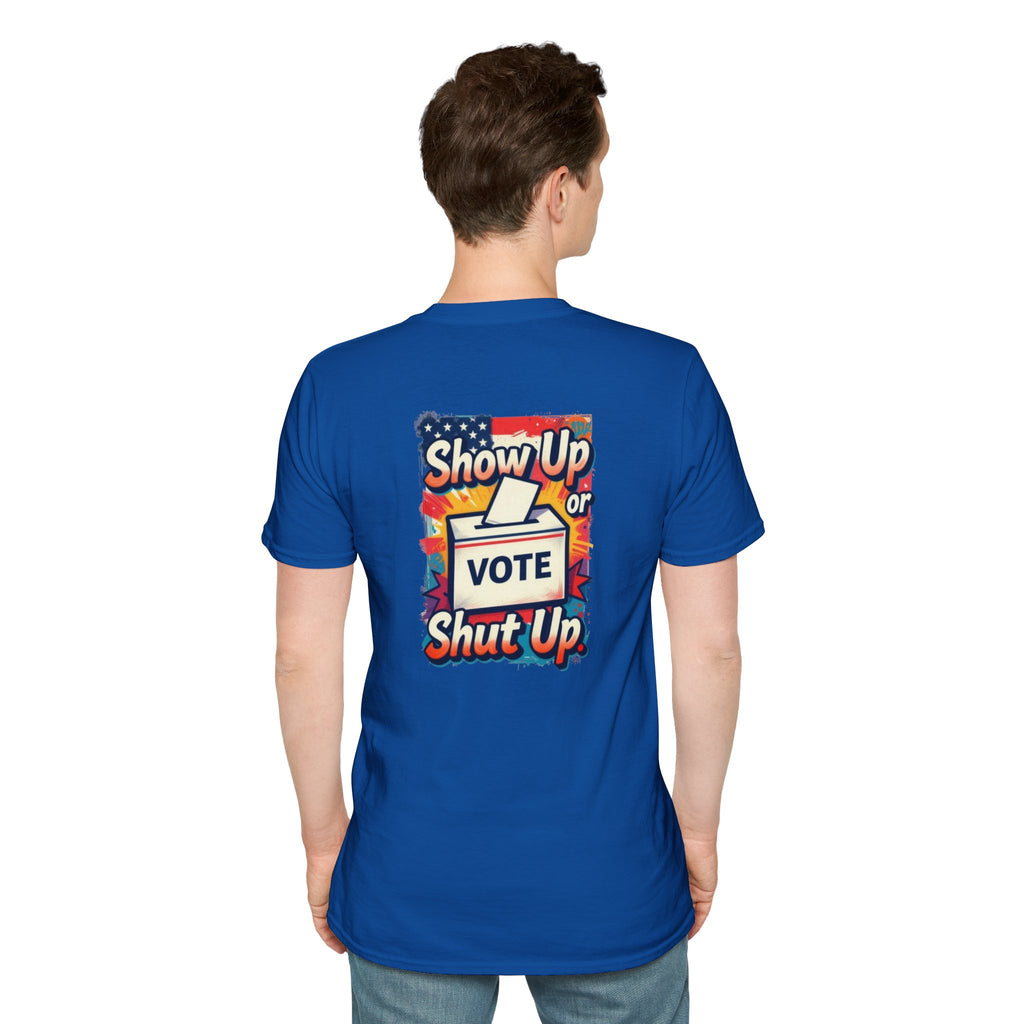 Vote T-Shirt — “Show Up or Shut Up” Patriotic Election Tee