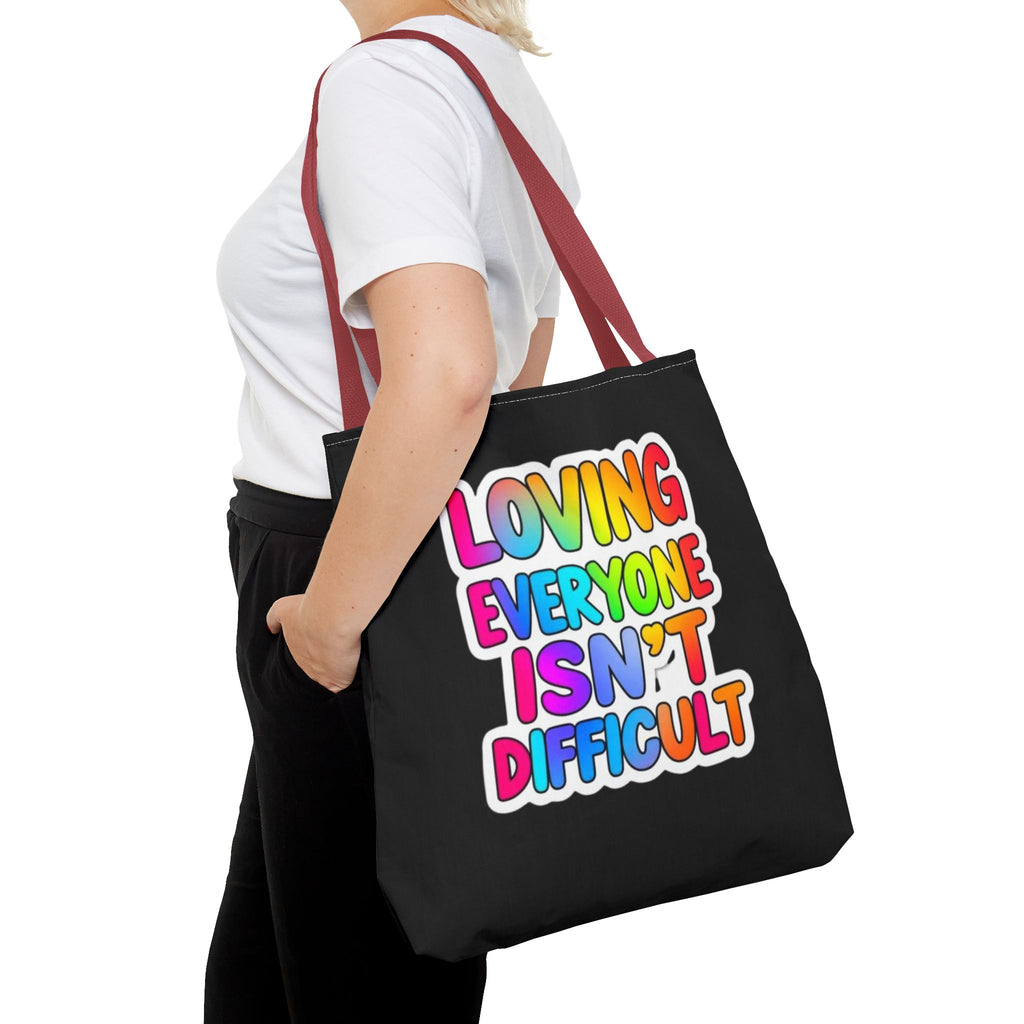 Loving Everyone Isn't Difficult Tote Bag
