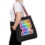 Loving Everyone Isn't Difficult Tote Bag