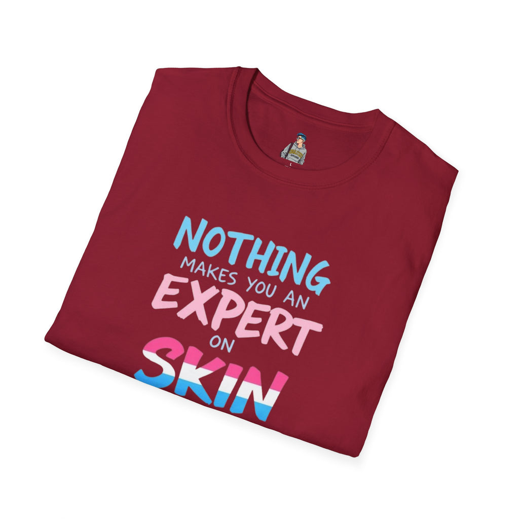 Expert on Skin T-Shirt - EqualiTees.Me