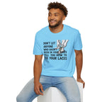 Don't Let Anyone Tell You How To Tie Your Laces T-Shirt