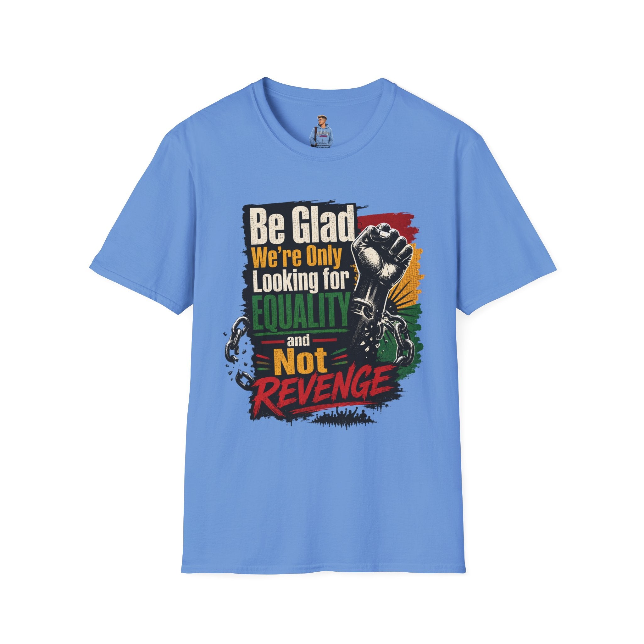 Be Glad We’re Only Looking for Equality T-Shirt — Black Power Fist Social Justice Tee