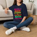 Respect Queer Existence or Expect Queer Resistance T-Shirt