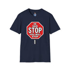 He Said Stop T-Shirt - Consent Awareness