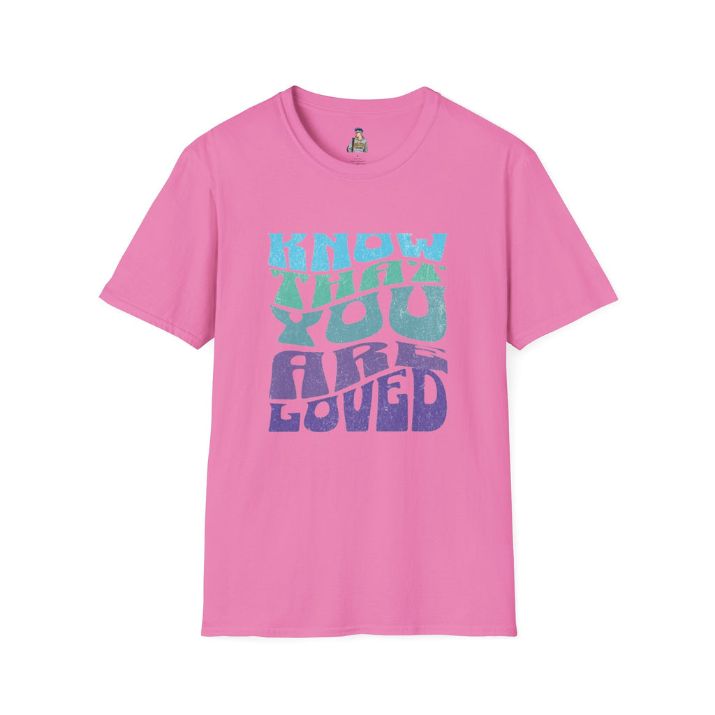 Know That You Are Loved - Unisex Softstyle T-Shirt
