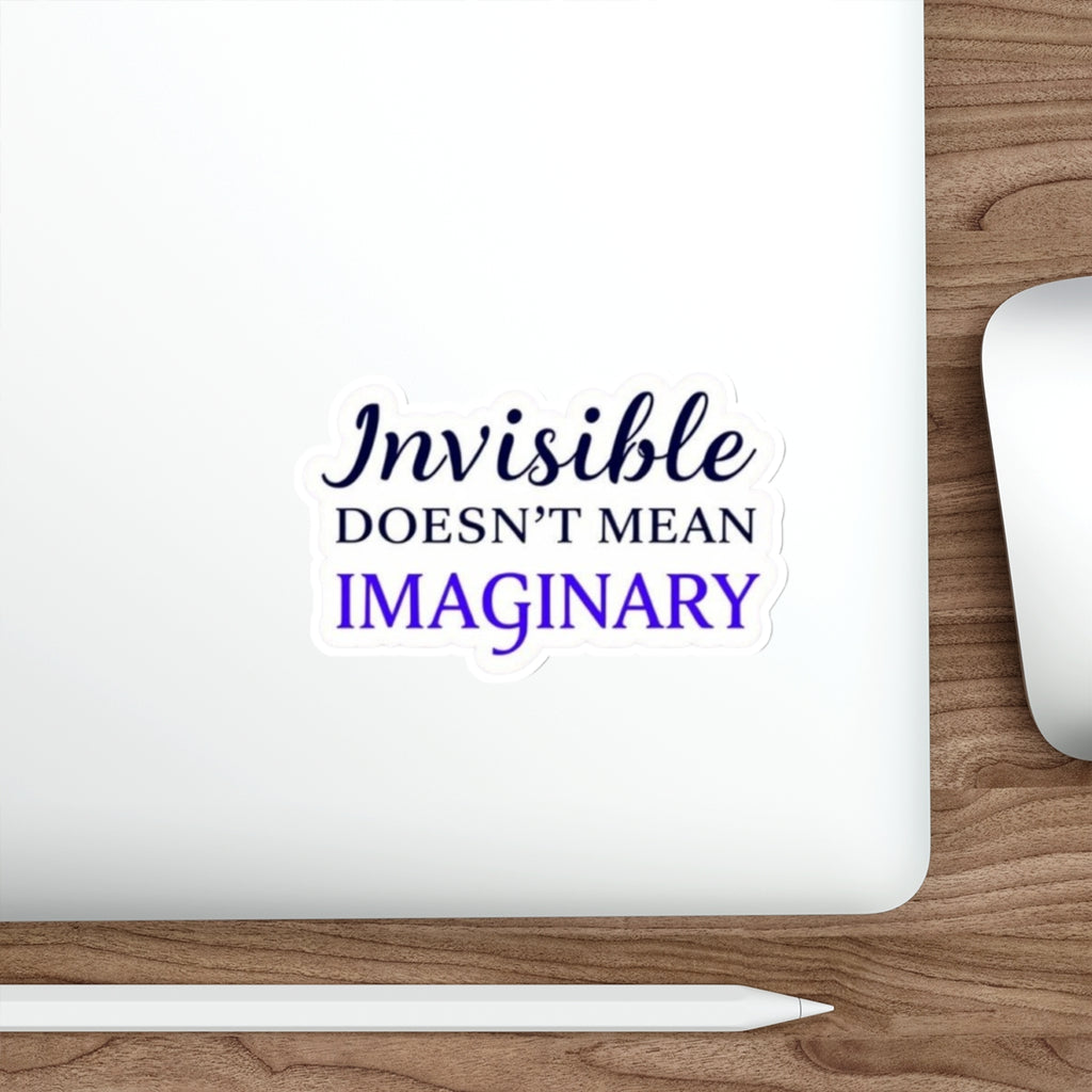 Die-Cut Stickers - INVISIBLE DOESN'T MEAN IMAGINARY