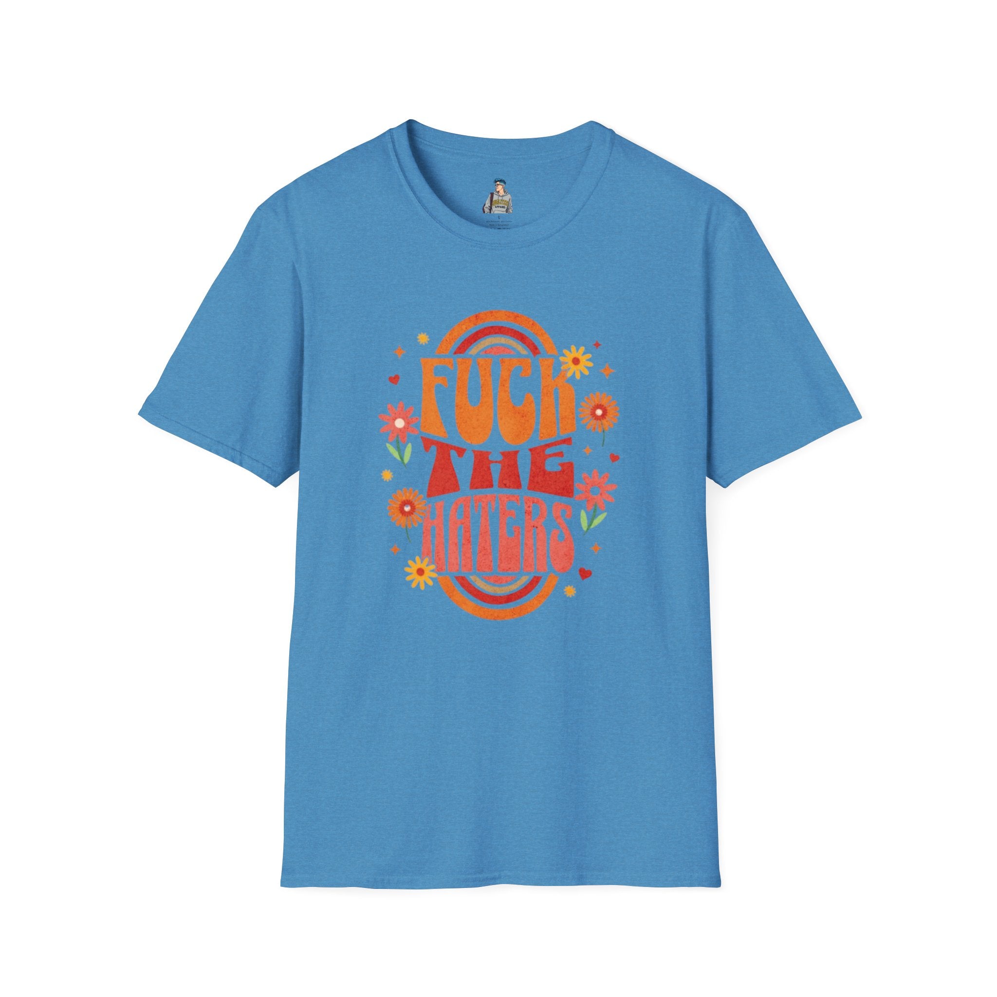 F*** the Haters - Unisex Softstyle T-Shirt