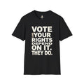 Your Rights Depend on You T-Shirt