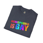 Homophobia is Gay - Unisex Softstyle T-Shirt for LGBTQ+ Pride