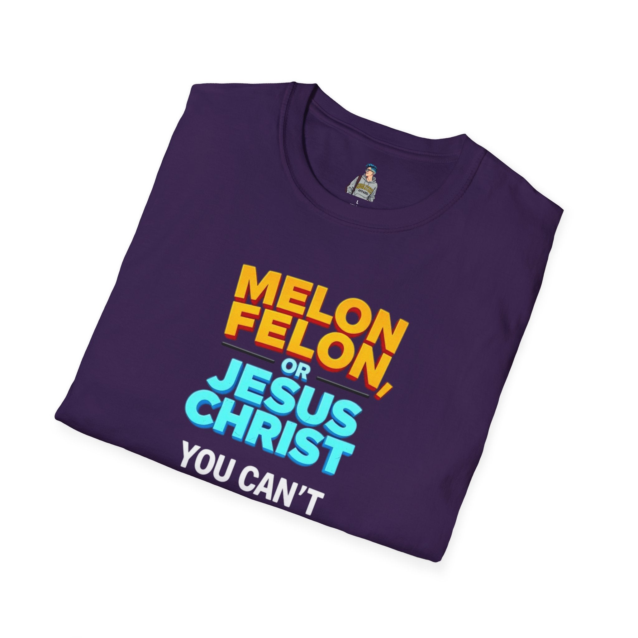 Funny Unisex T-Shirt - "Melon, Felon, or Jesus Christ" Graphic Tee