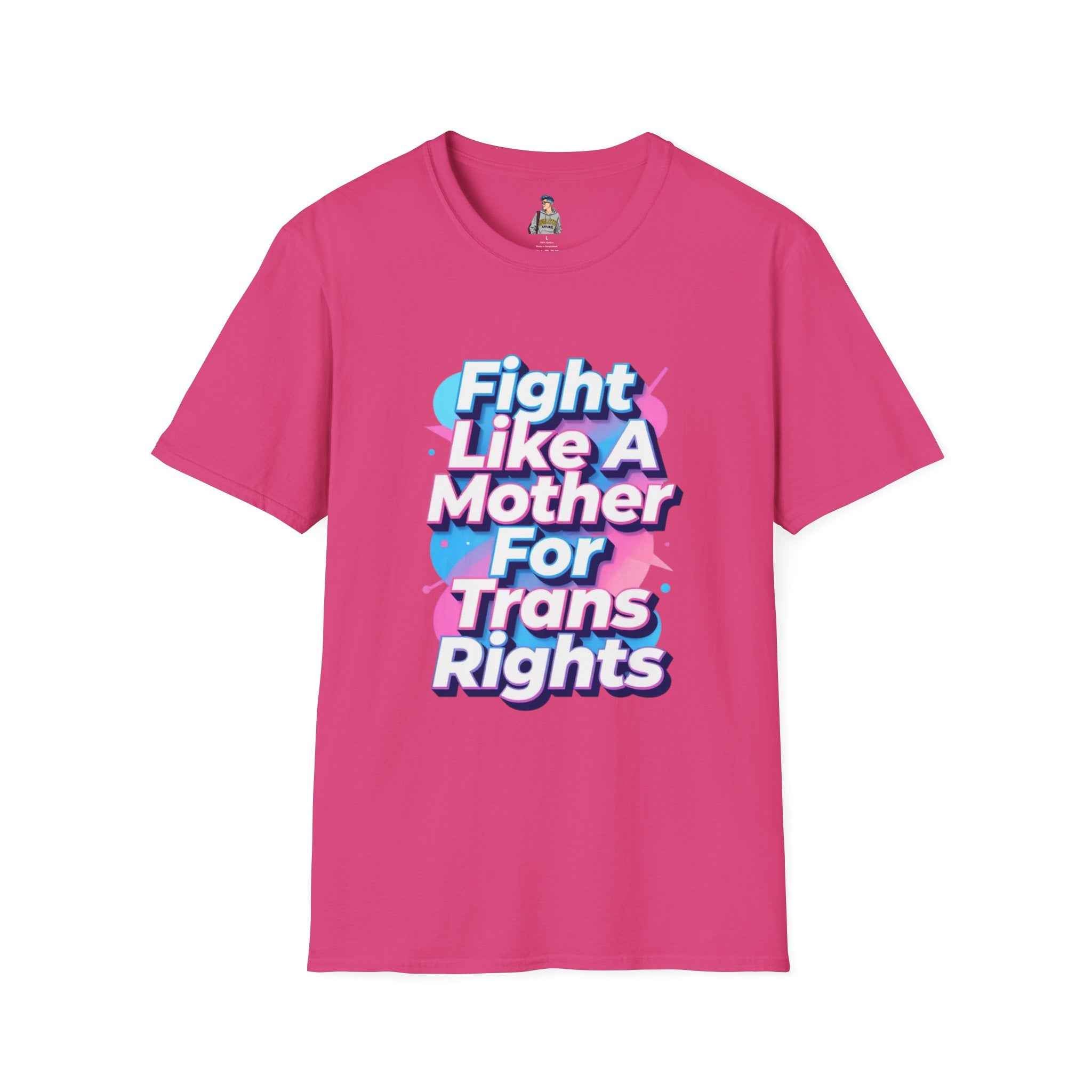 Fight Like A Mother For Trans Rights T-Shirt