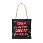 Keep Immigrants, Deport Fascists Tote Bag