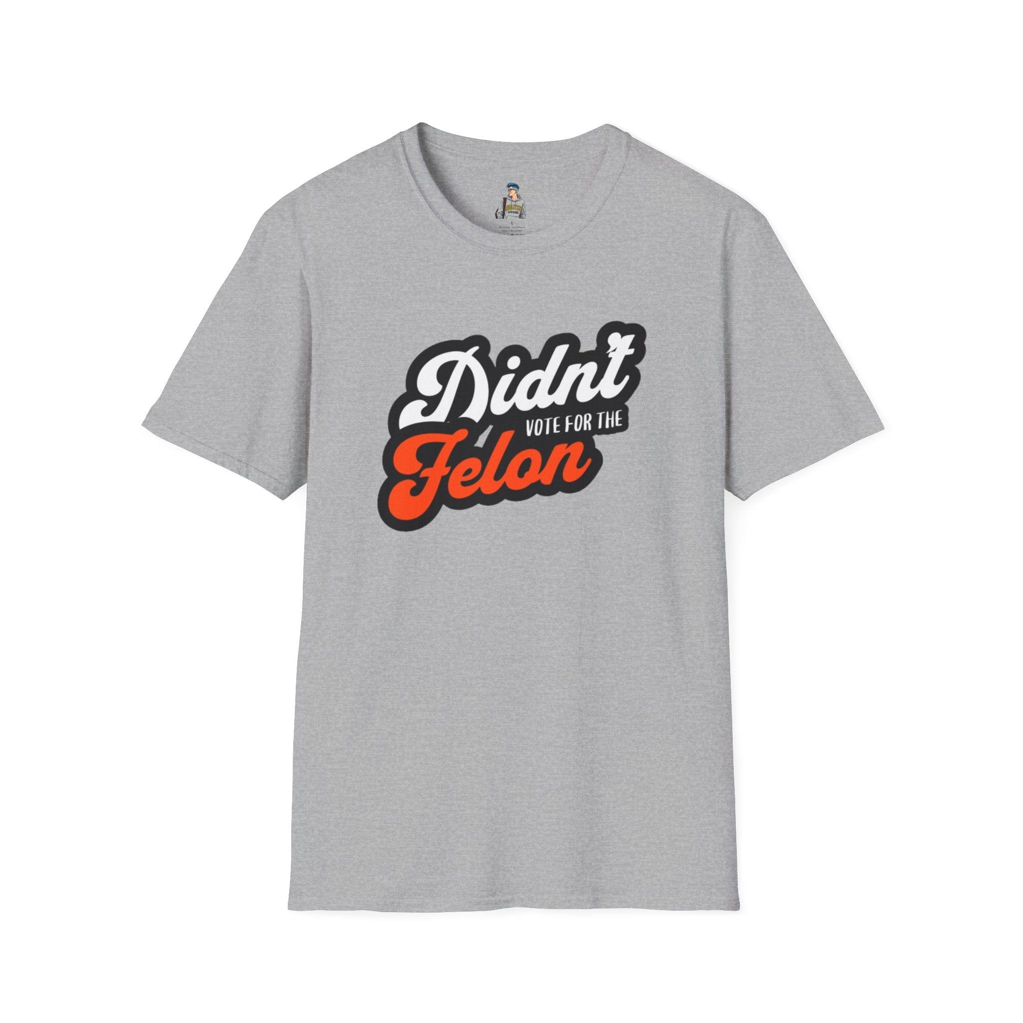 Didn’t Vote for the Felon T-Shirt — Political Statement Tee
