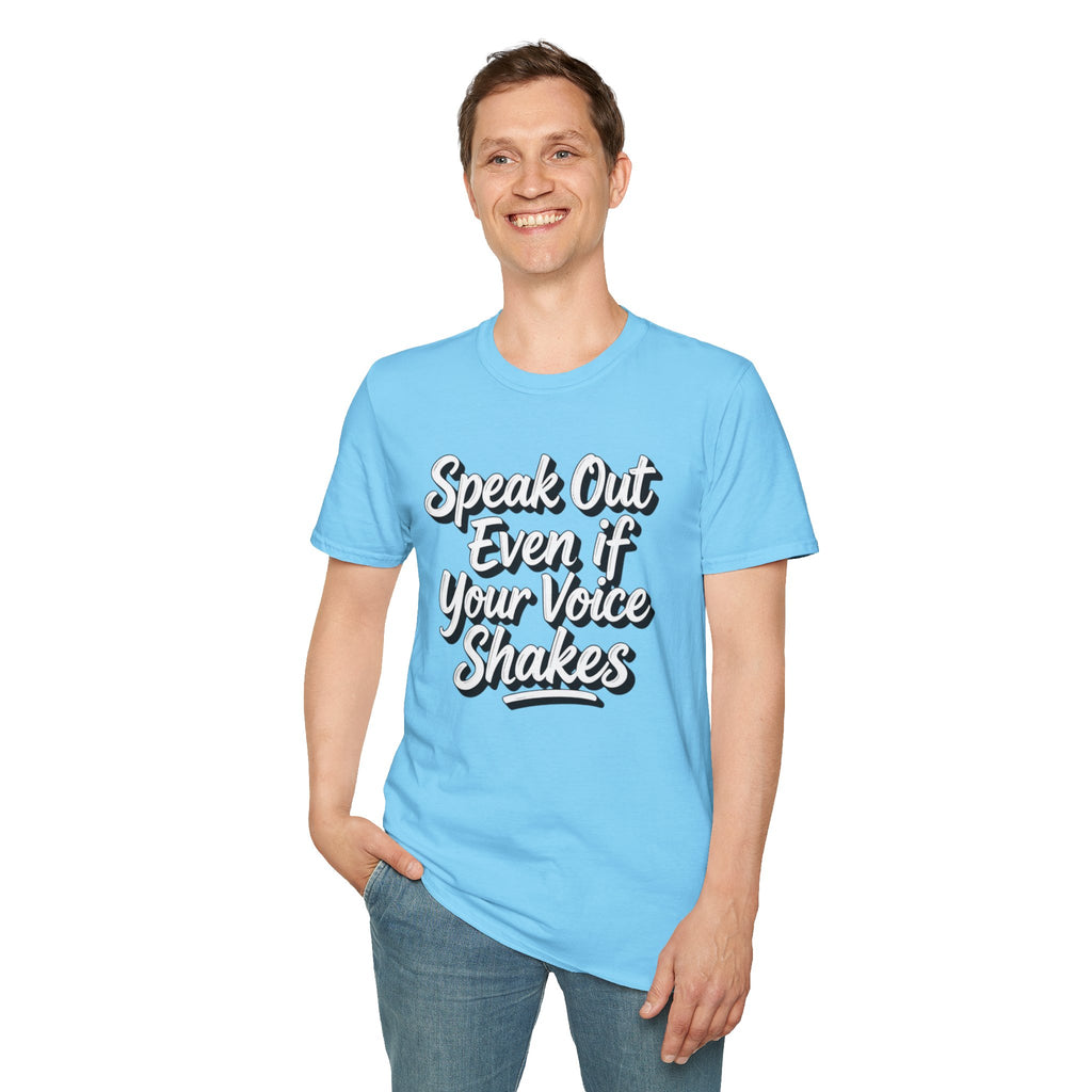 Speak Out T-Shirt Even If Your Voice Shakes