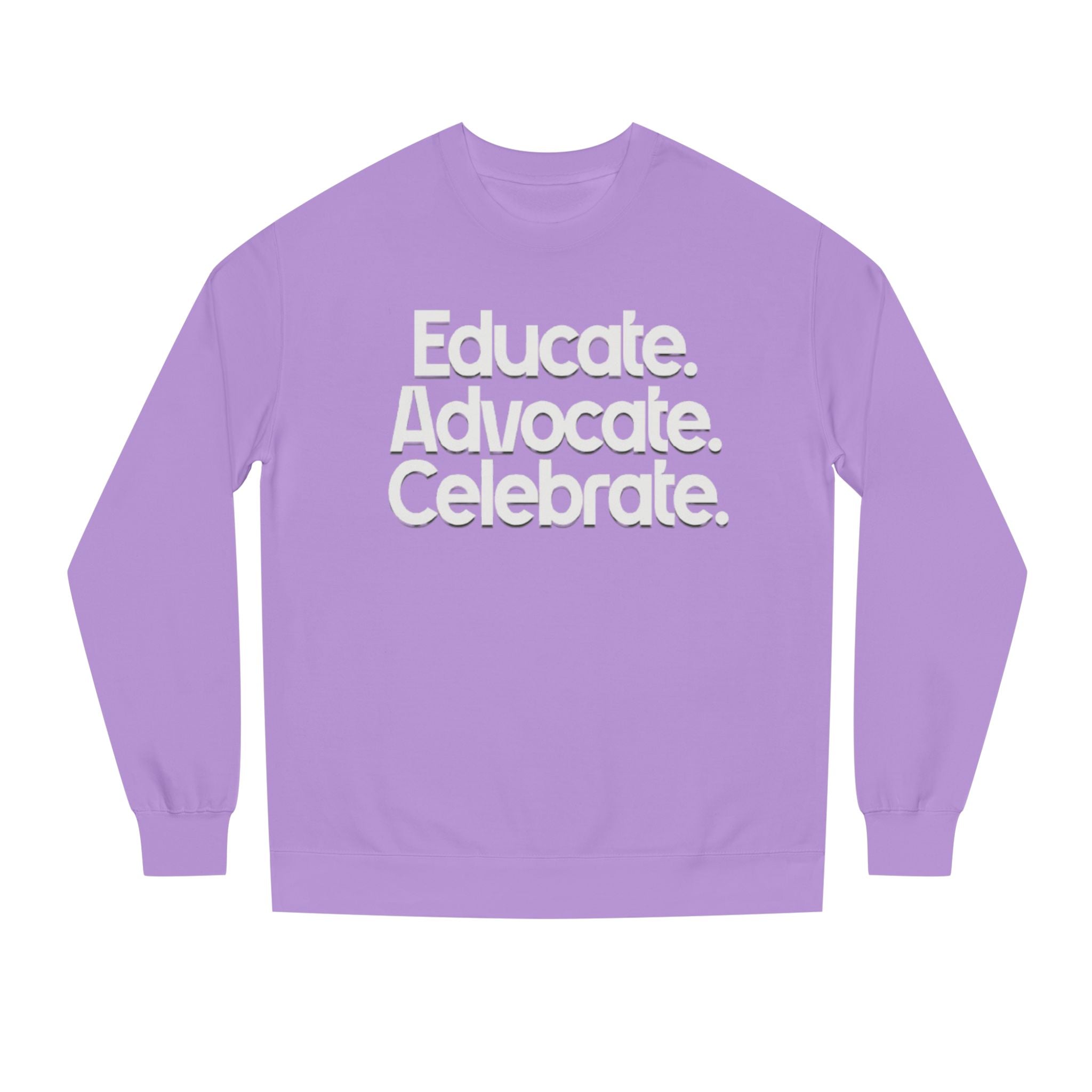 Educate, Advocate, Celebrate Unisex Crew Neck Sweatshirt - Empowerment Apparel
