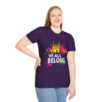 Unisex Softstyle T-Shirt - 'We All Belong"