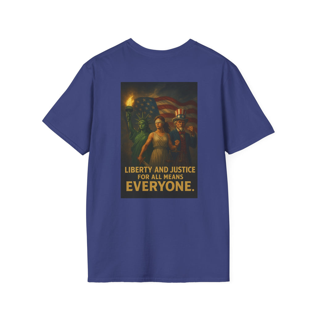 Liberty and Justice for All Means Everyone T-Shirt