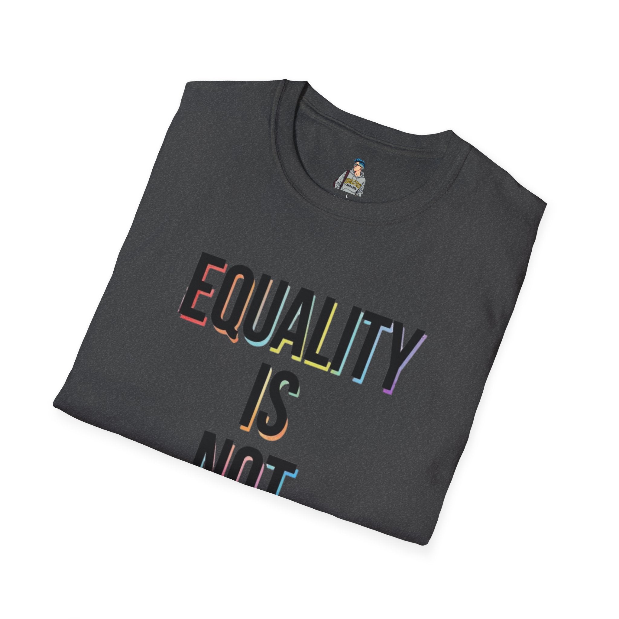 Equality Is Not Oppression T-Shirt — Social Justice Statement Tee