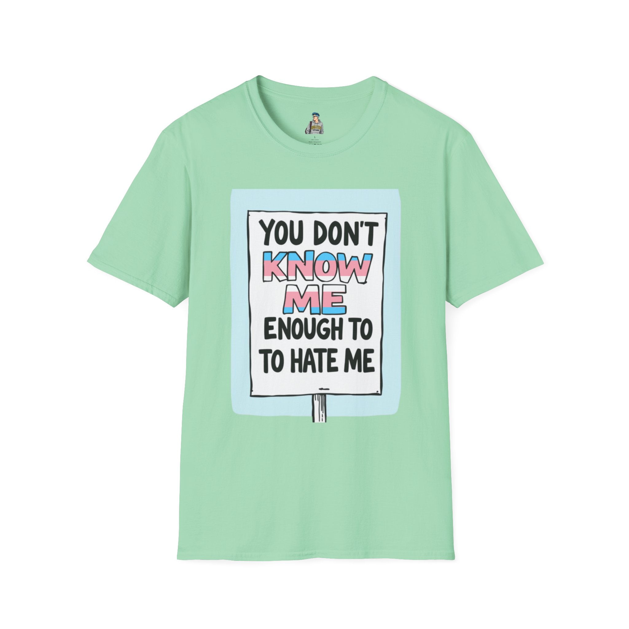 You Don't Know Me Enough to Hate Me Trans Pride T-Shirt - Unisex Softstyle Tee for Casual Wear