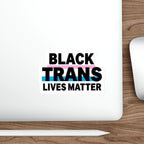 Die-Cut Stickers - BLACK TRANS LIVES MATTER