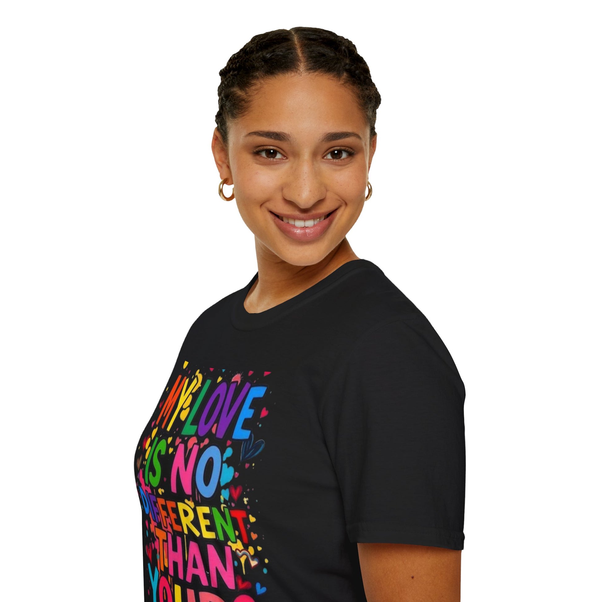 My Love is No Different Than Yours Pride Unisex T-Shirt