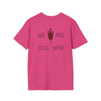 'We Are Still Here' Unisex Softstyle T-shirt