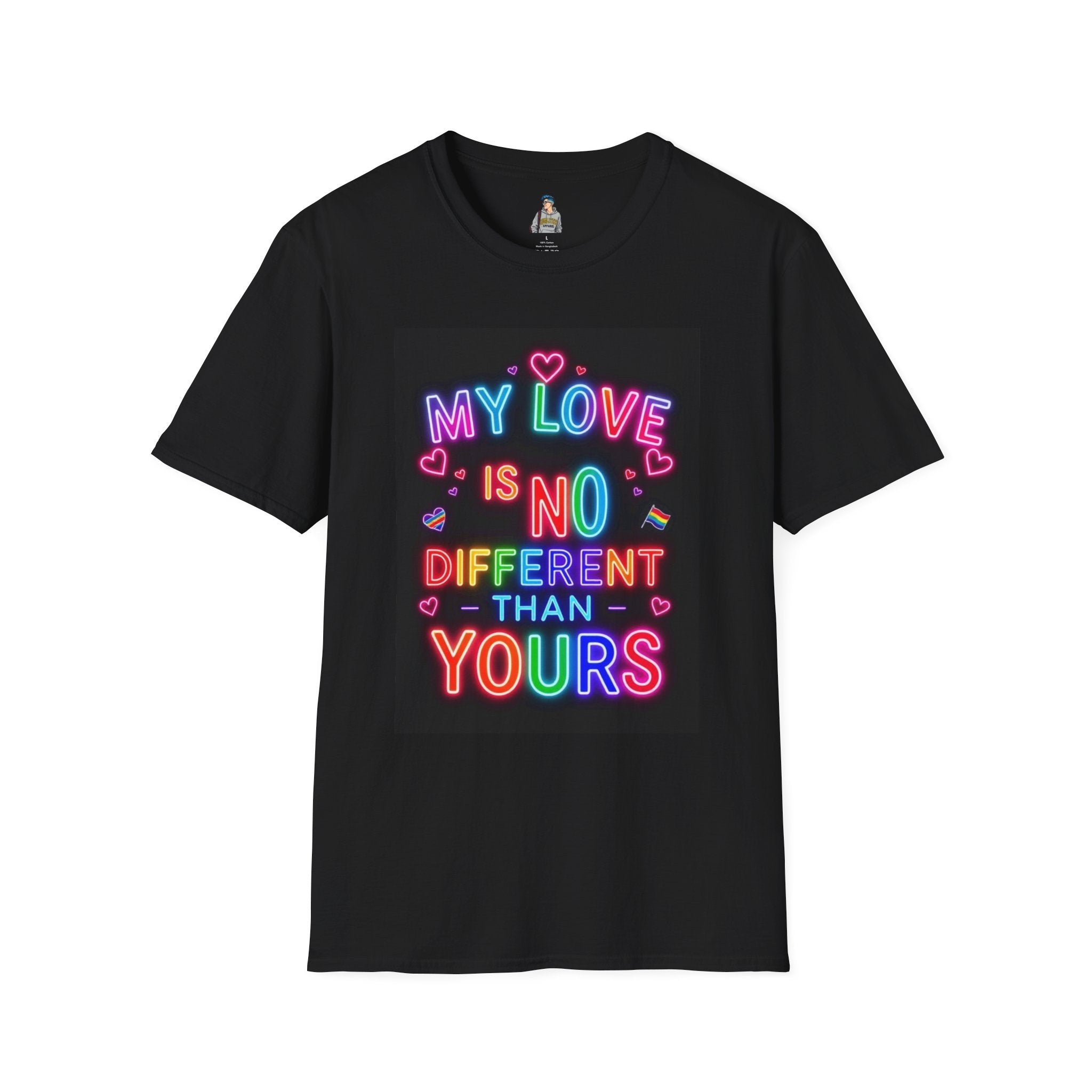 My Love is No Different Than Yours Unisex Softstyle T-Shirt - Vibrant Neon Message Tee
