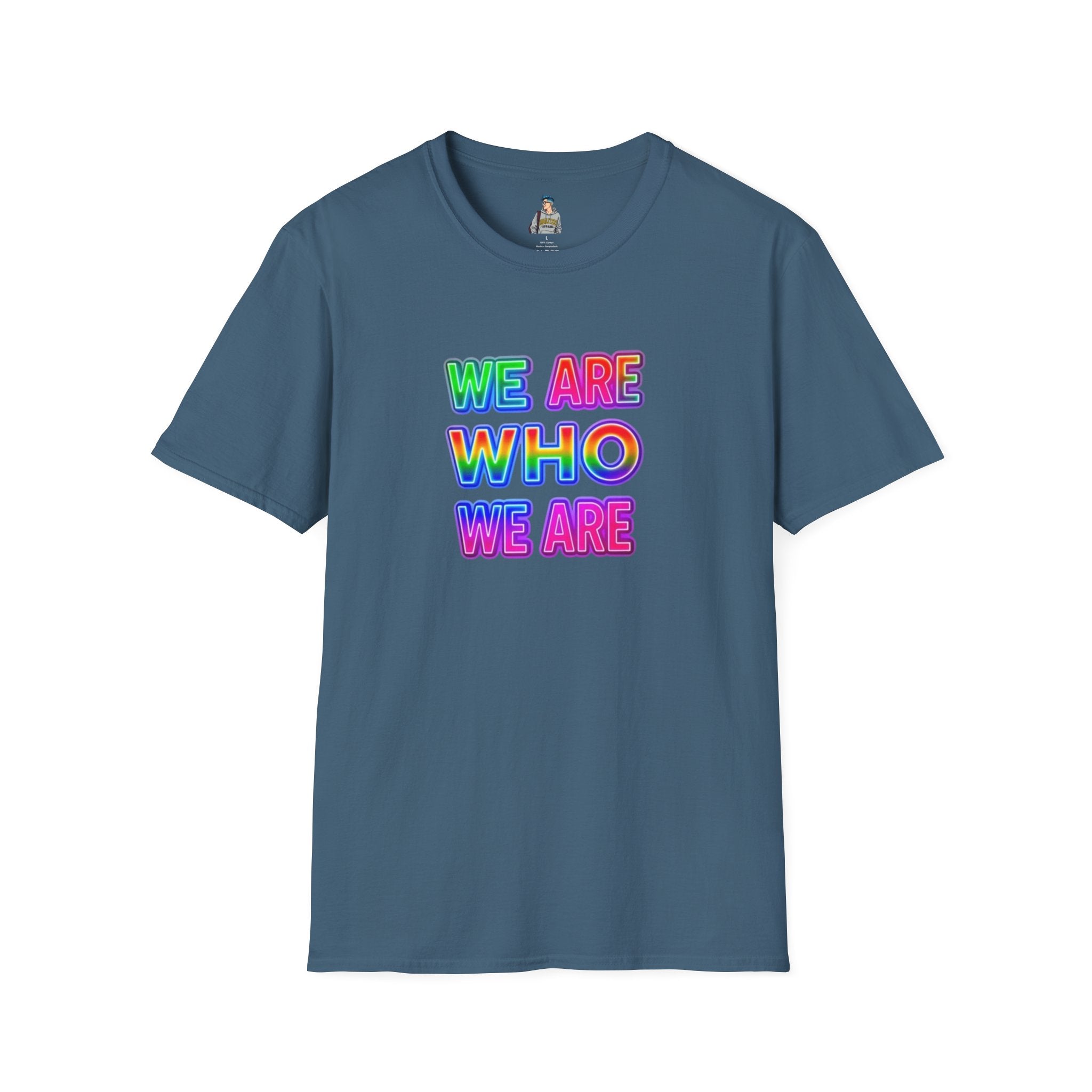 Pride Statement T-Shirt - 'We Are Who We Are' - Unisex Softstyle Tee for Self-Expression