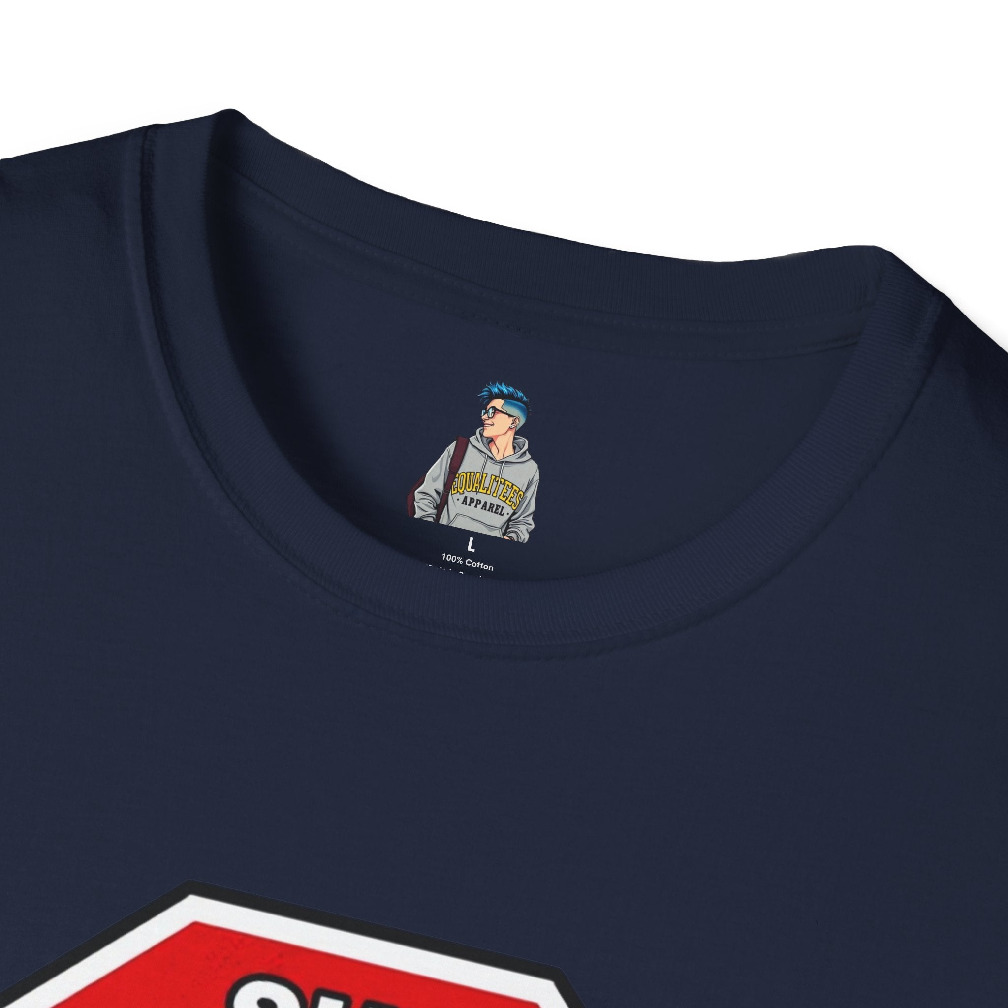 She Said STOP You Will Stop - Graphic T-Shirt