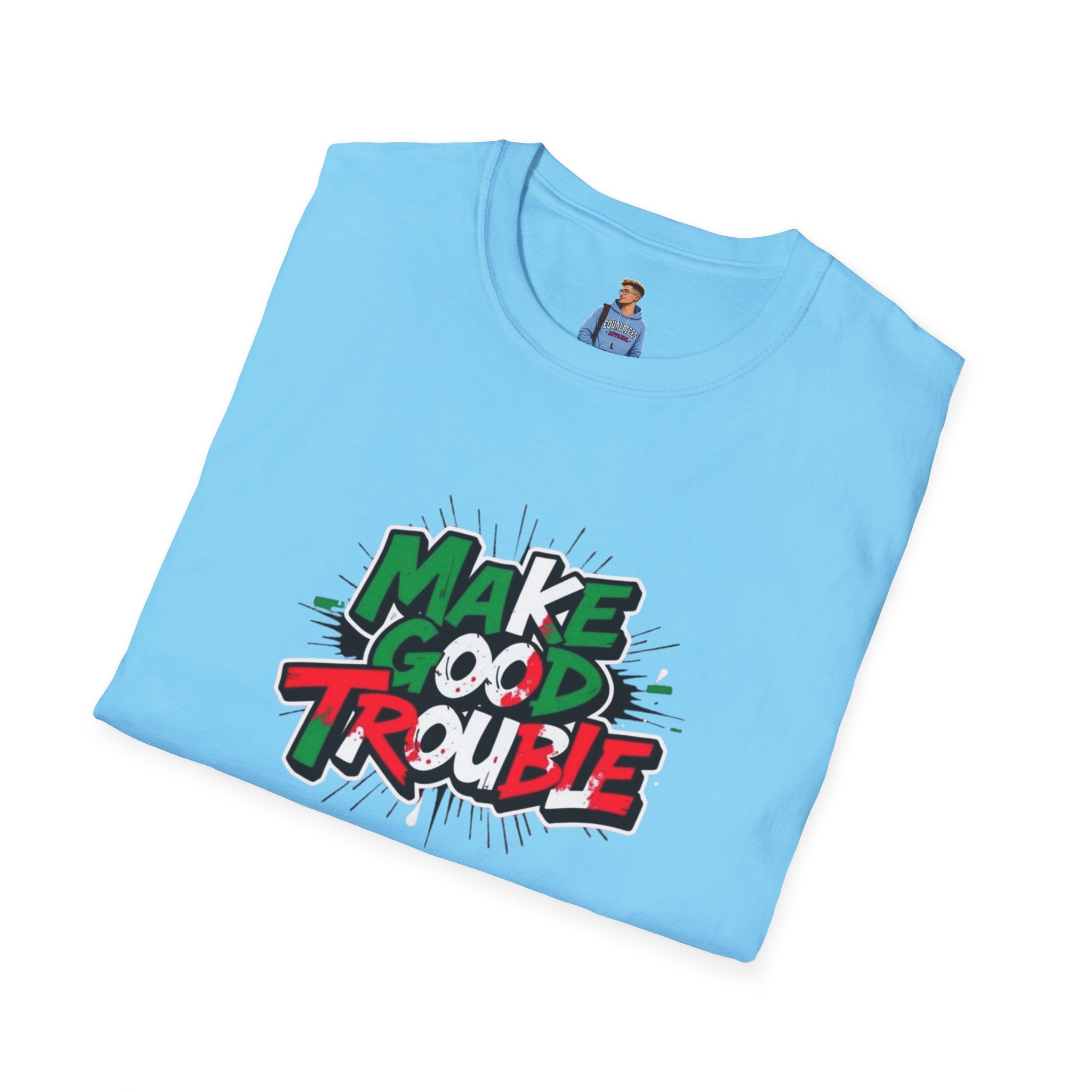 Make Good Trouble T-shirt  Fun Graphic Tee for Activists & Trendsetters