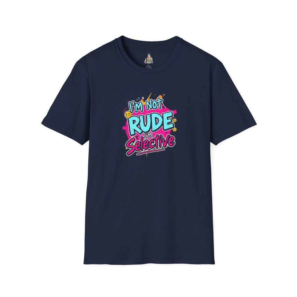 Unisex Softstyle T-Shirt - 'I'm Not Rude, I'm Selective' Fun Graphic Tee