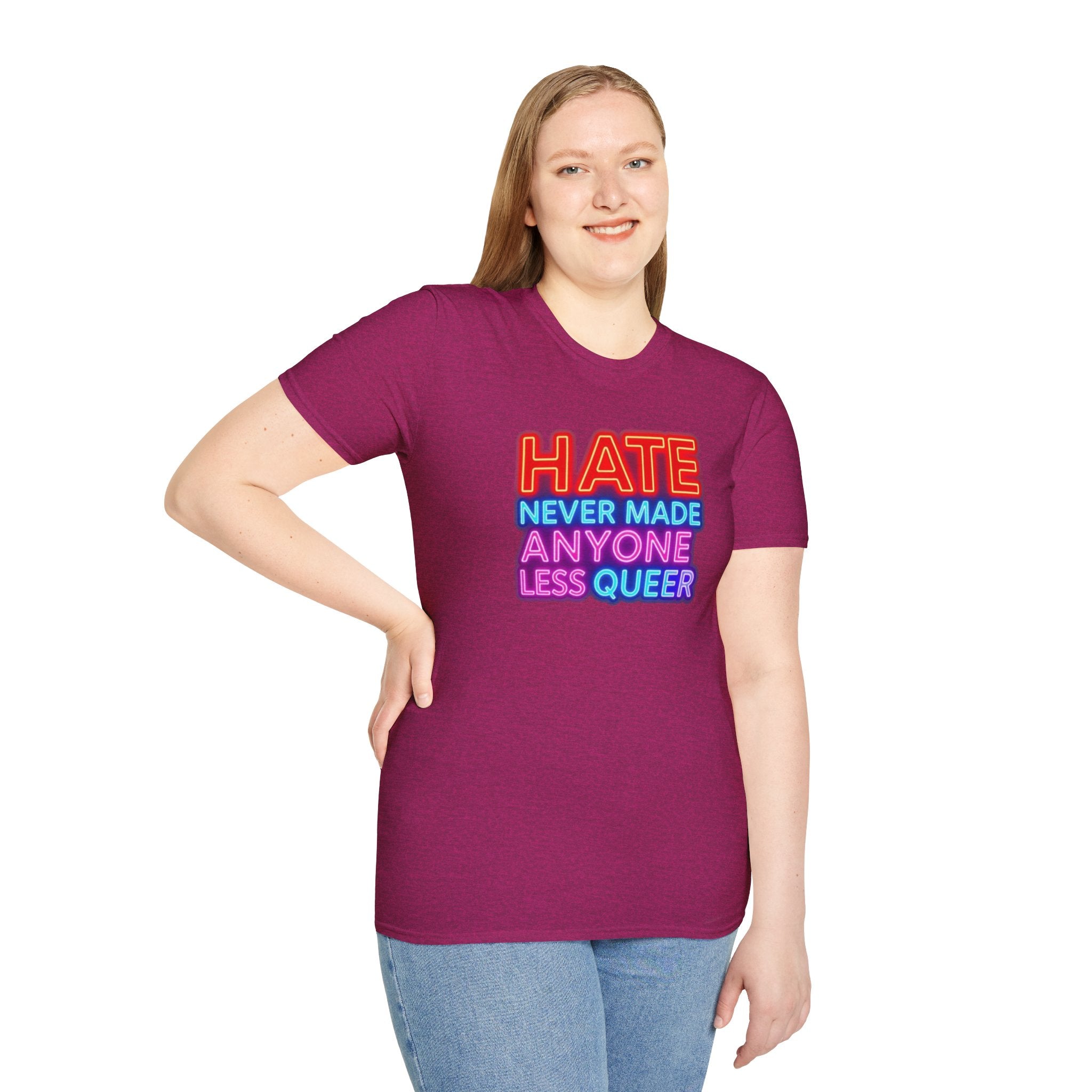Pride Statement T-Shirt - Hate Never Made Anyone Less Queer
