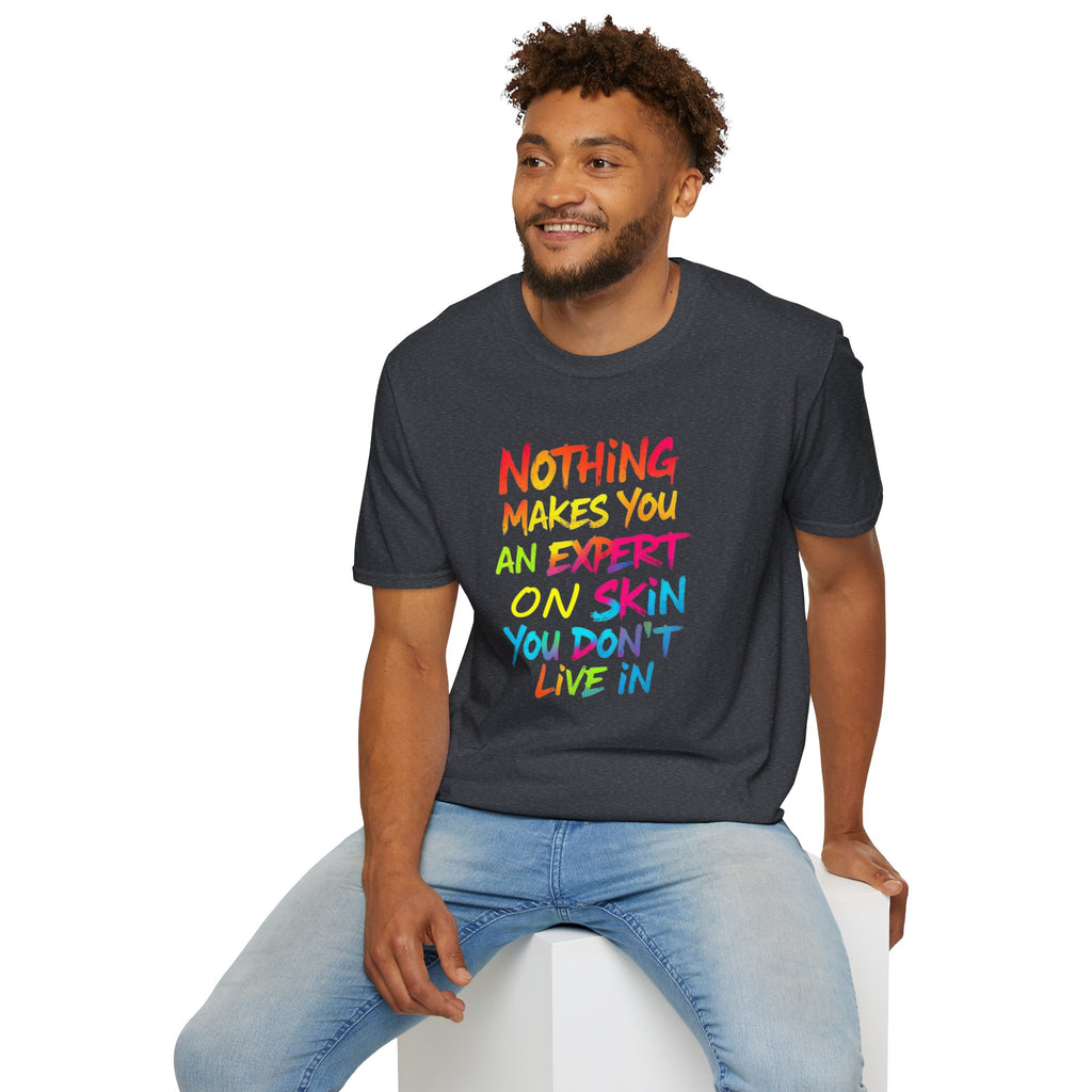 Expert on Skin T-shirt - EqualiTees.Me