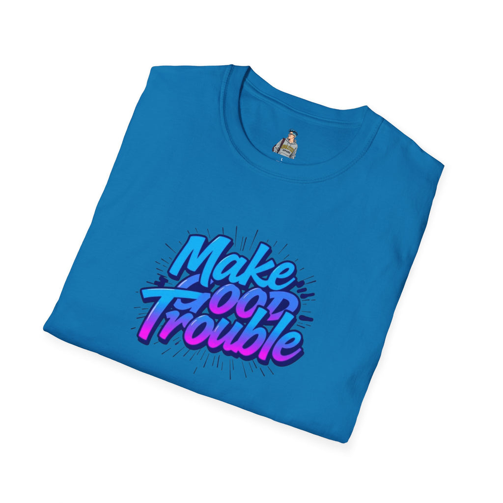 Make Good Trouble Blue Graphic Unisex T-Shirt - Fun & Bold Design for Everyday Wear