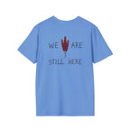 'We Are Still Here' Unisex Softstyle T-shirt