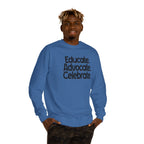 Educate, Advocate, Celebrate Unisex Crew Neck Sweatshirt - Empowerment Apparel