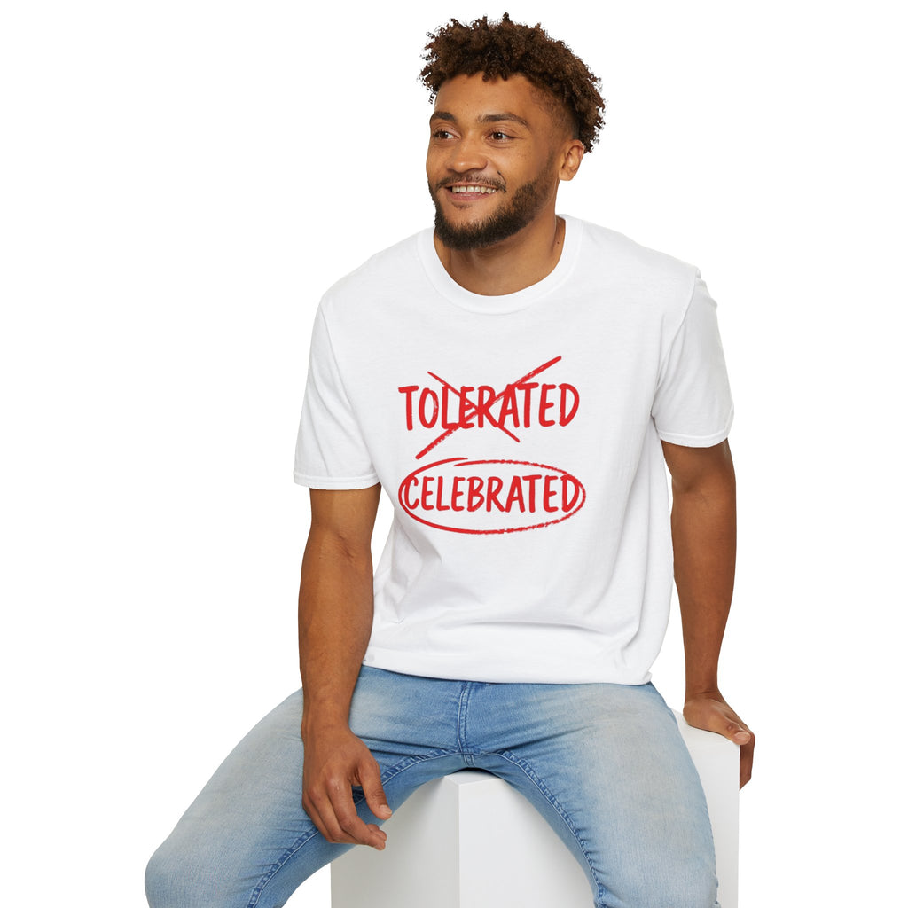Not Tolerated. Celebrated. T-Shirt