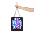 Let Trans People Live Protest Tote Bag
