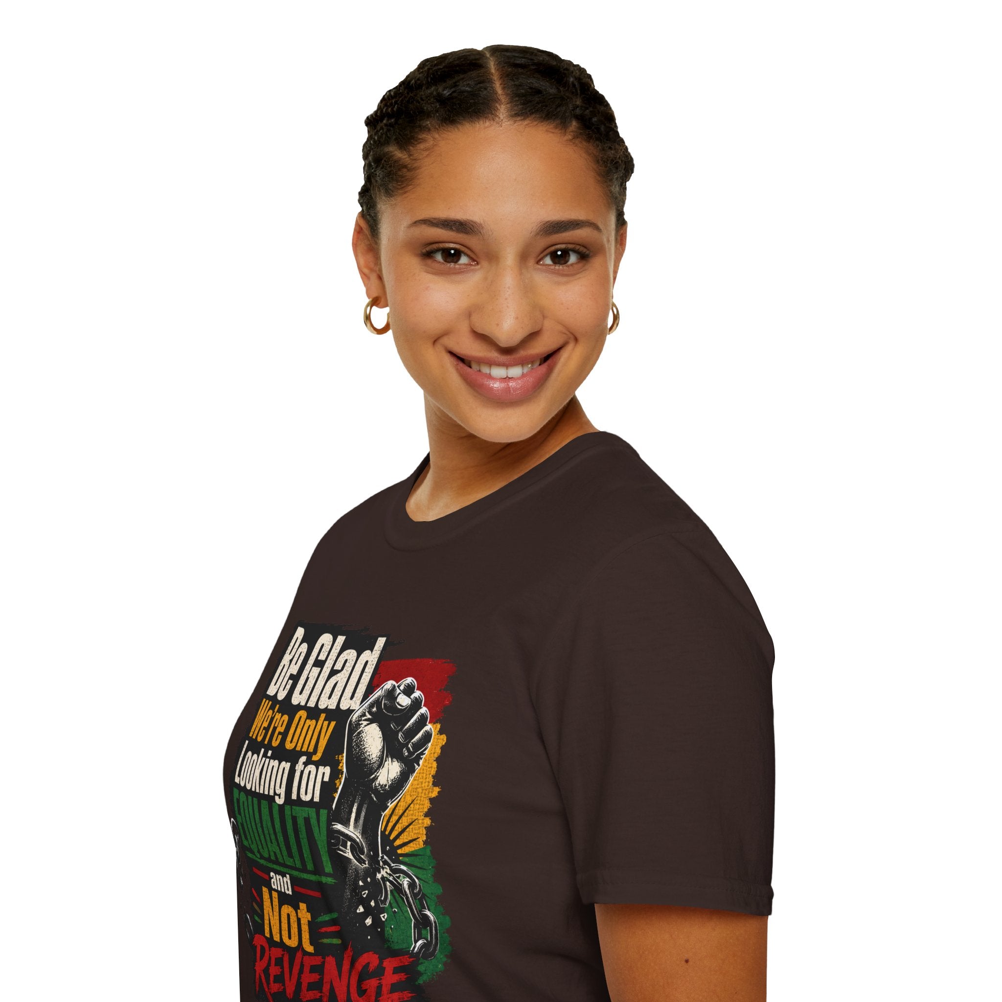 Be Glad We’re Only Looking for Equality T-Shirt — Black Power Fist Social Justice Tee