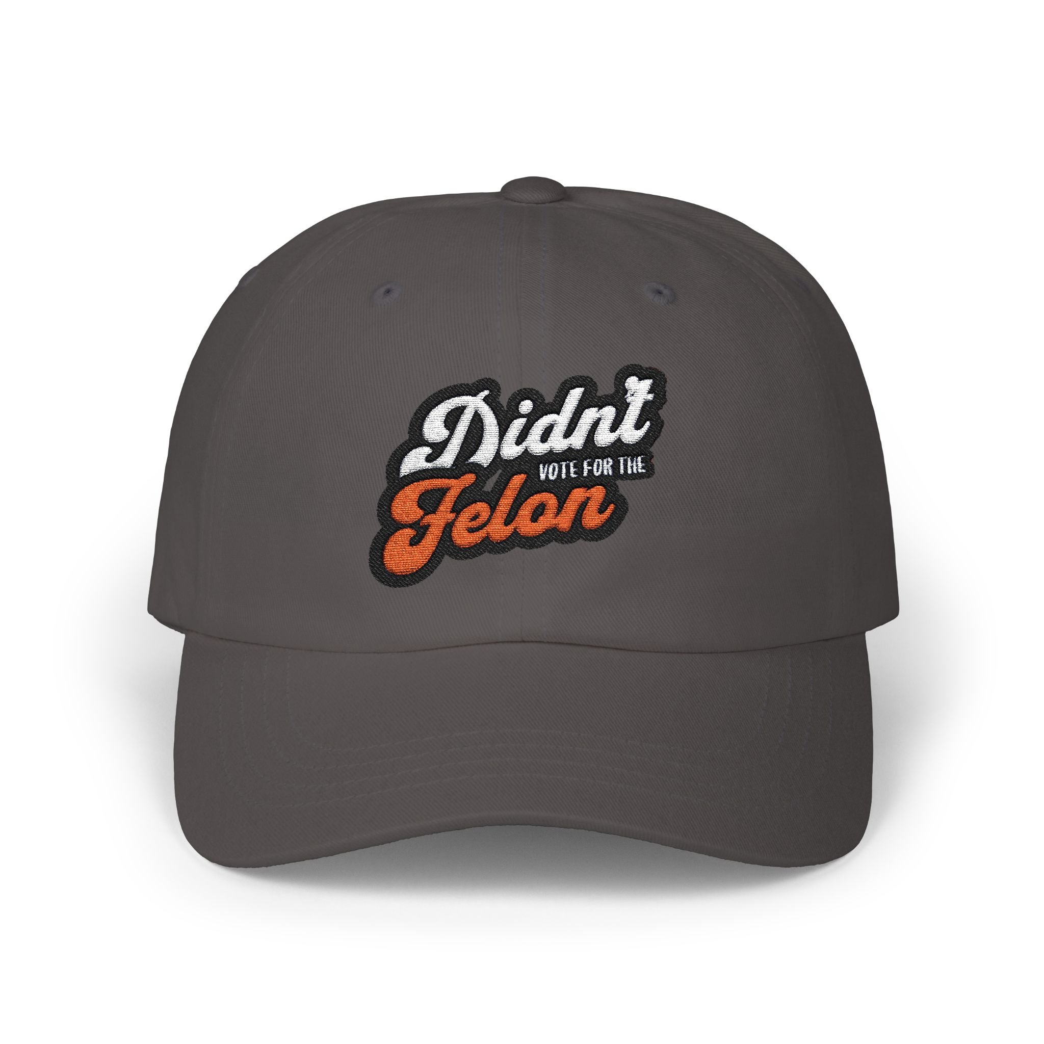 Political Dad Cap - 'Didn't Vote for the Felon'  Dad Hat