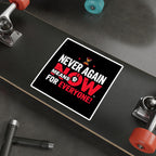 Die-Cut Stickers -  Stop Genocide - Never Again Means NOW for EVERYONE.