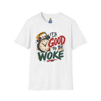 T-Shirt — "It's Good To Be Woke" Graphic Tee (Alarm Clock Design)