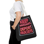 Keep Immigrants, Deport Fascists Tote Bag