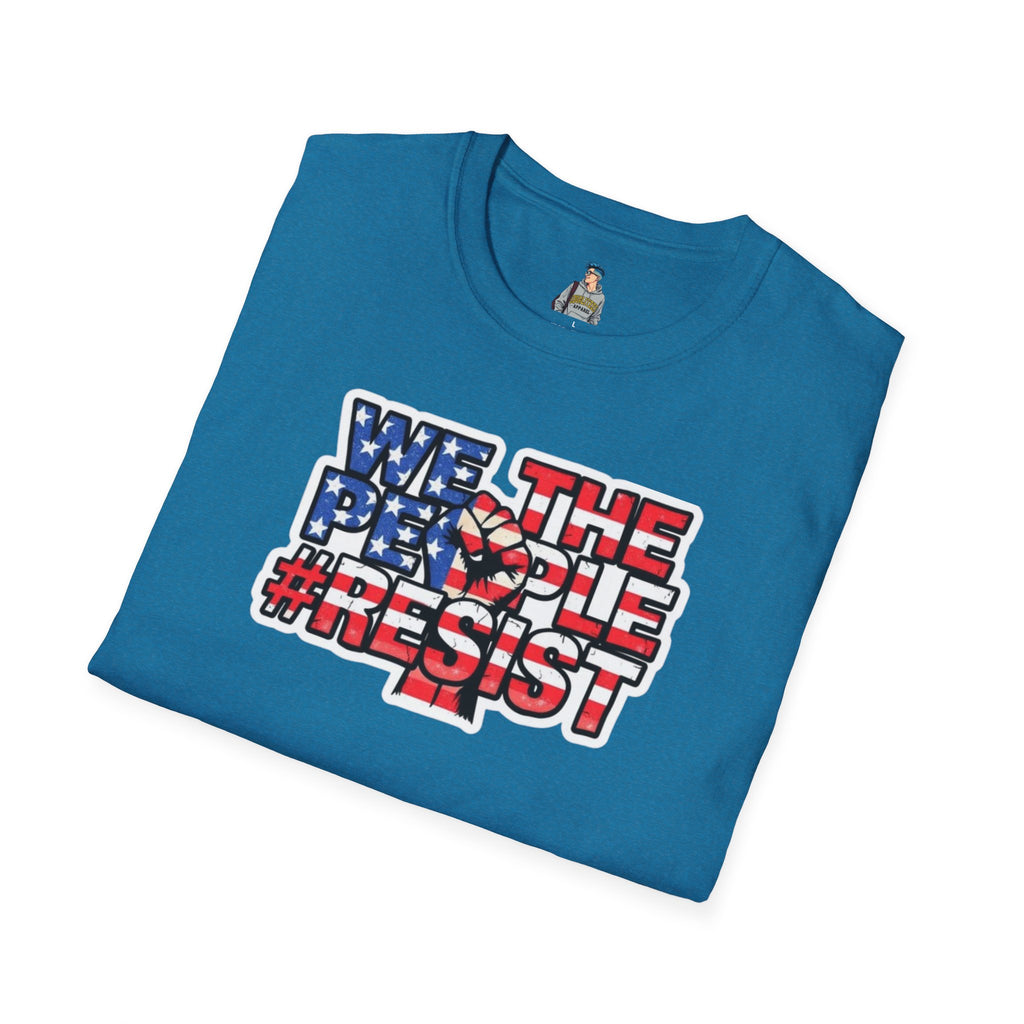 We the People #Resist Unisex Softstyle T-Shirt - Patriotic Statement Tee for Activists