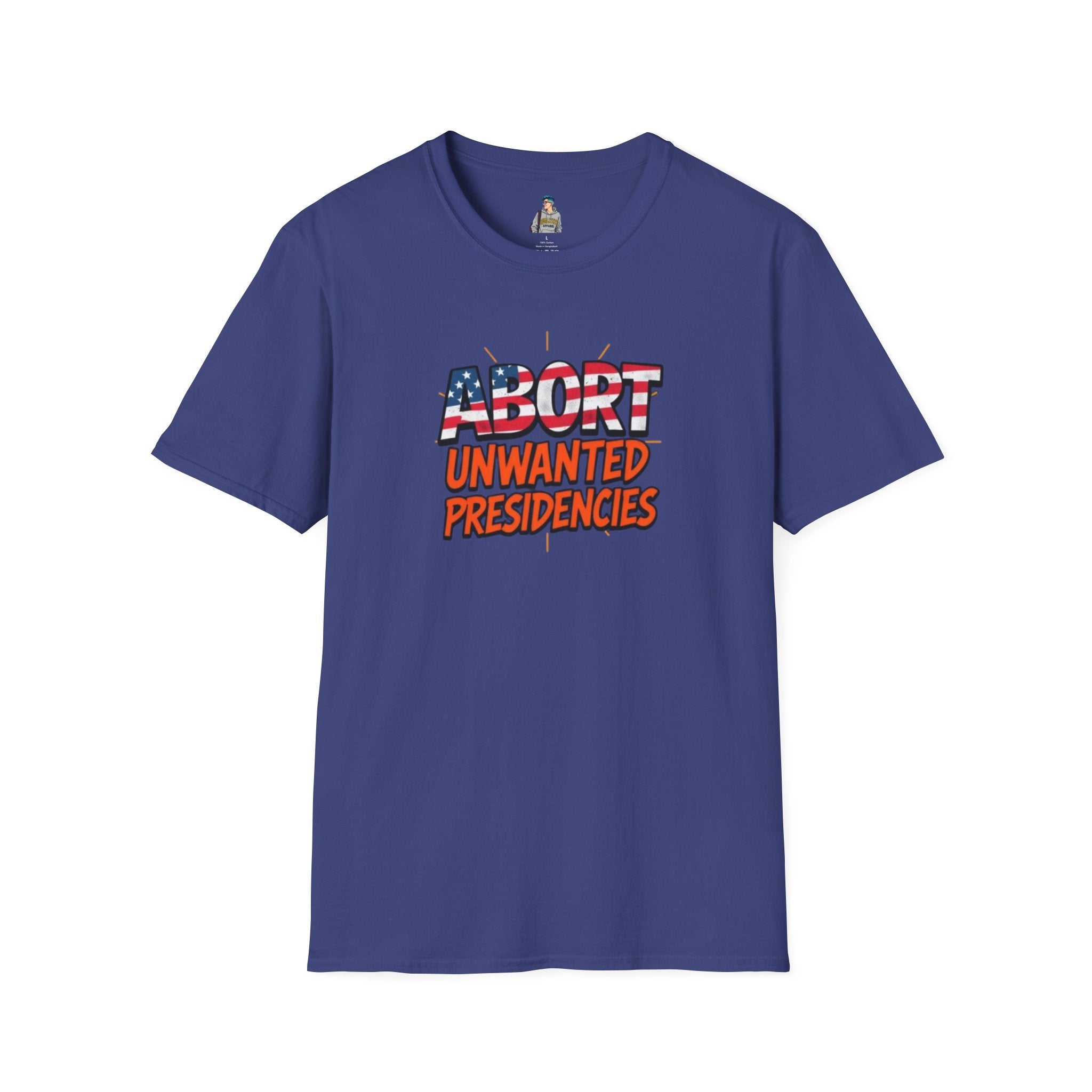 Unisex Softstyle T-Shirt - "Abort Unwanted Presidencies"