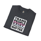 Unisex Softstyle T-Shirt - 'Trans People Exist. Trans People Matter.' Equality Apparel