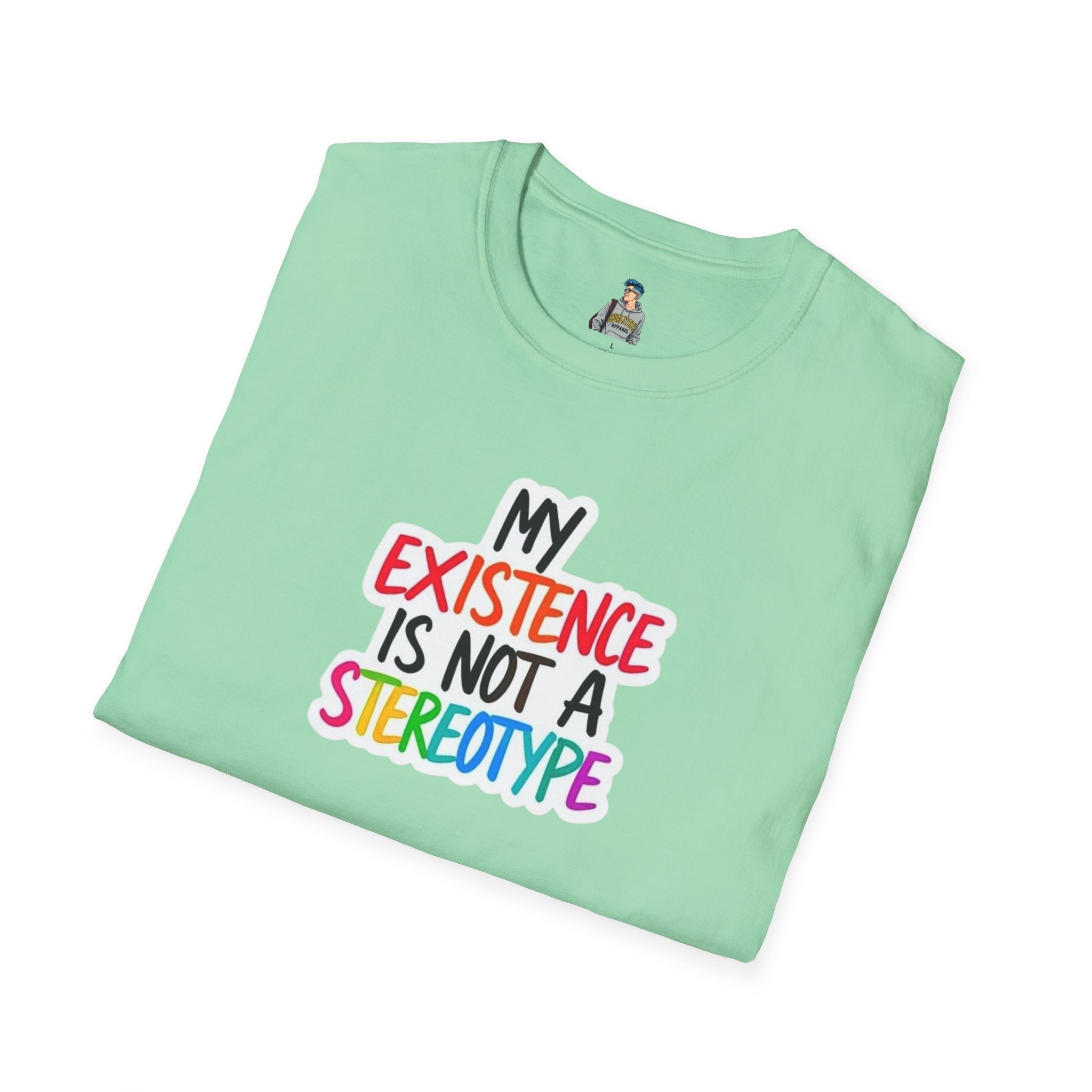 Inclusive Message T-Shirt - 'My Existence Is Not A Stereotype'