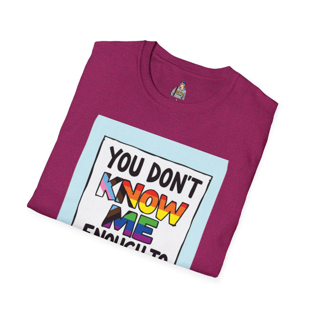 You Don't Know Me Enough to Hate Me Inclusive Pride T-Shirt - Unisex Softstyle Tee for Casual Wear
