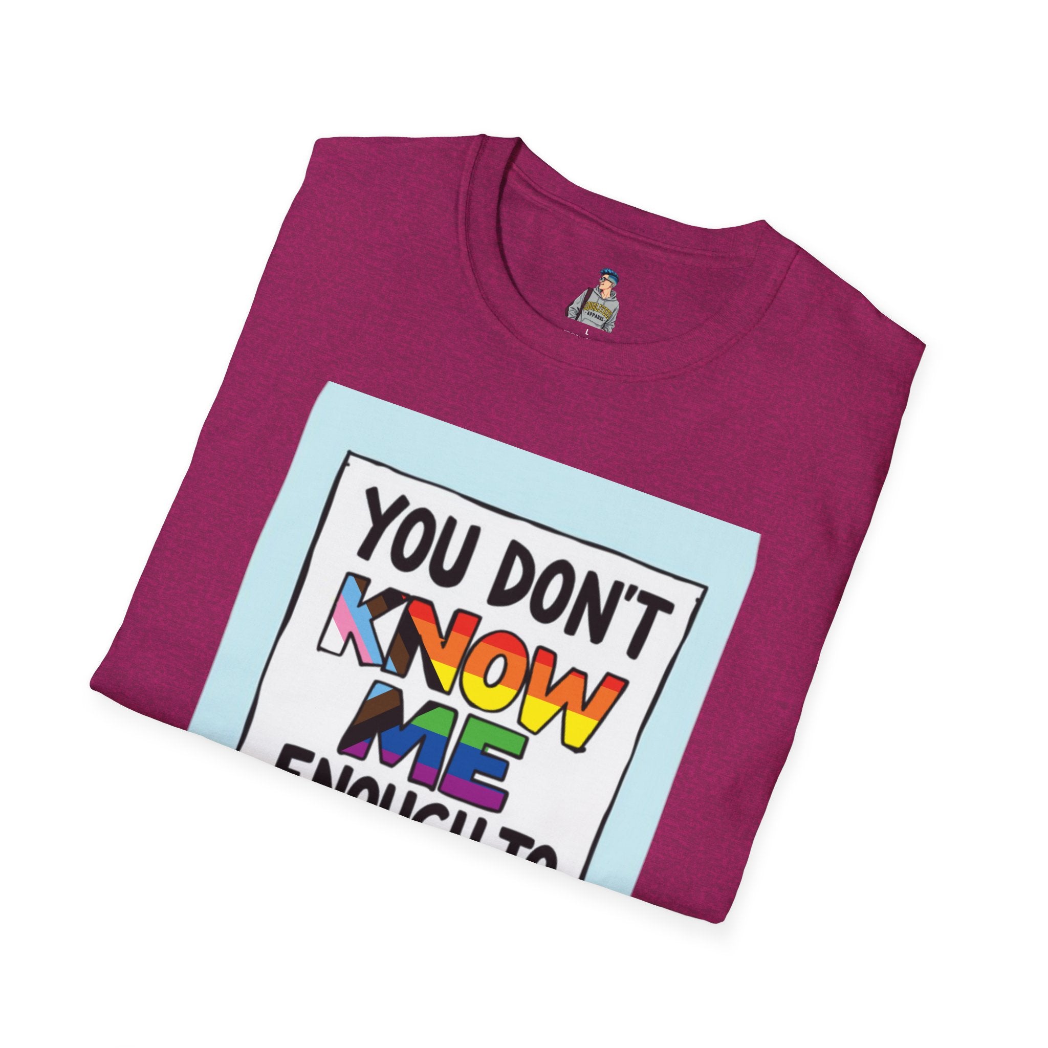 You Don't Know Me Enough to Hate Me Inclusive Pride T-Shirt - Unisex Softstyle Tee for Casual Wear